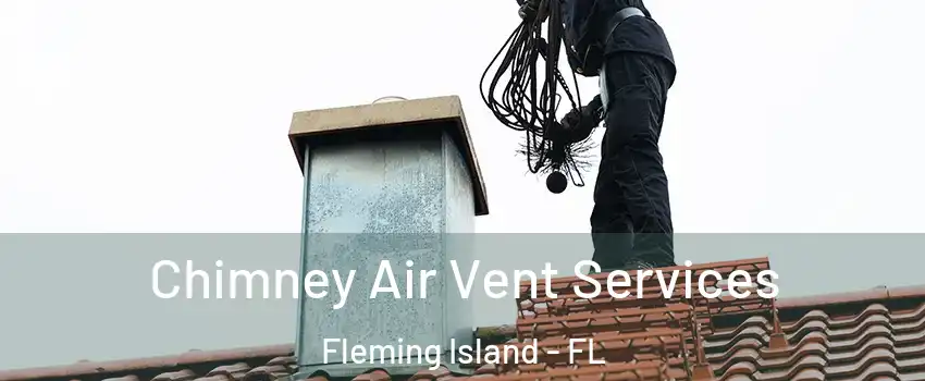  Chimney Air Vent Services Fleming Island - FL