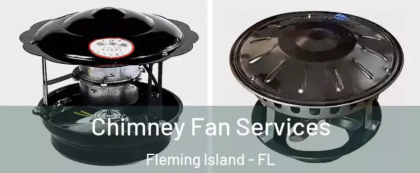  Chimney Fan Services Fleming Island - FL