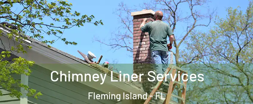  Chimney Liner Services Fleming Island - FL