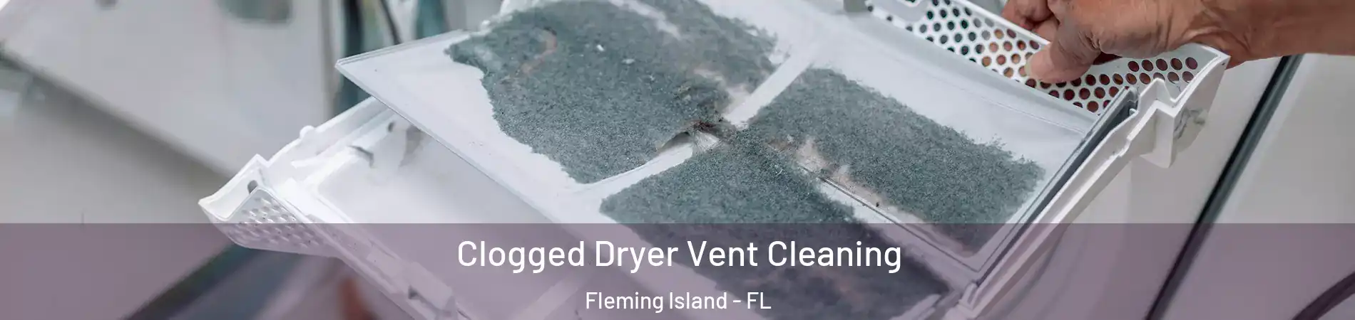  Clogged Dryer Vent Cleaning Fleming Island - FL