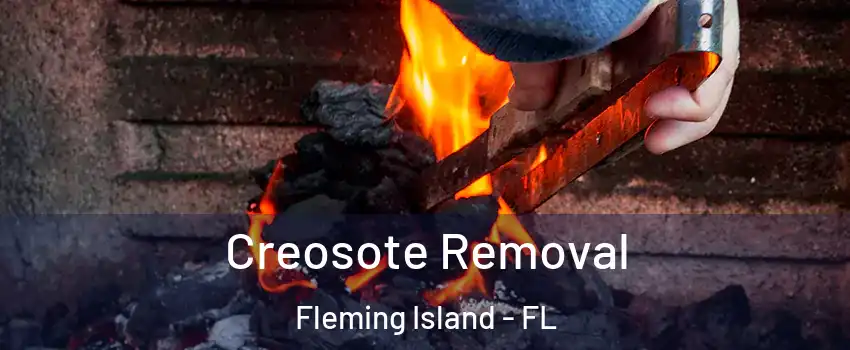  Creosote Removal Fleming Island - FL