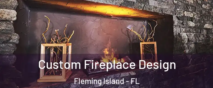  Custom Fireplace Design Fleming Island - FL
