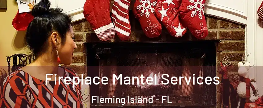  Fireplace Mantel Services Fleming Island - FL