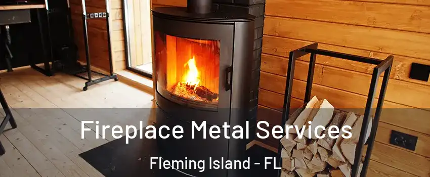 Fireplace Metal Services Fleming Island - FL