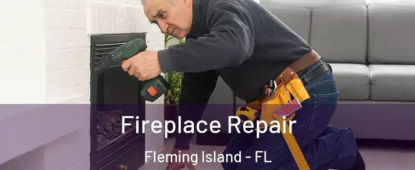  Fireplace Repair Fleming Island - FL
