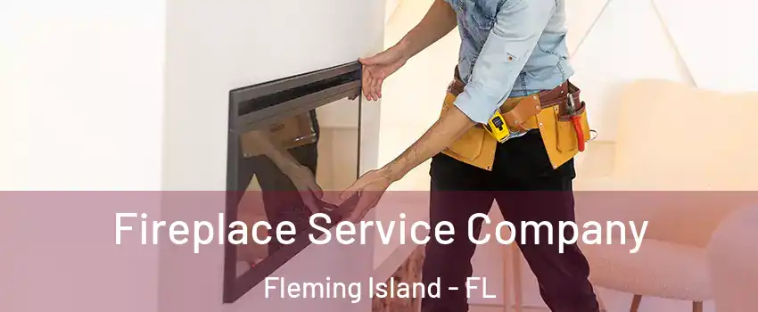  Fireplace Service Company Fleming Island - FL