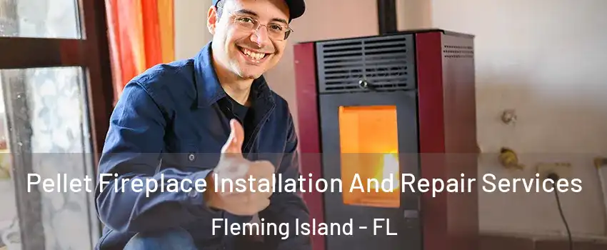  Pellet Fireplace Installation And Repair Services Fleming Island - FL