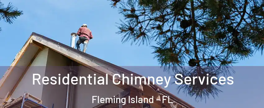  Residential Chimney Services Fleming Island - FL