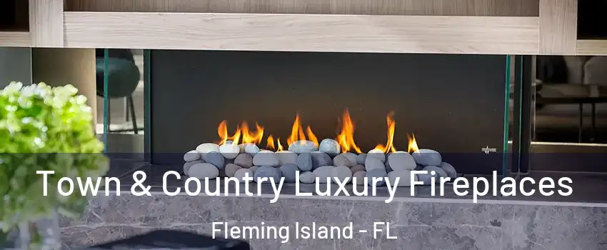  Town & Country Luxury Fireplaces Fleming Island - FL