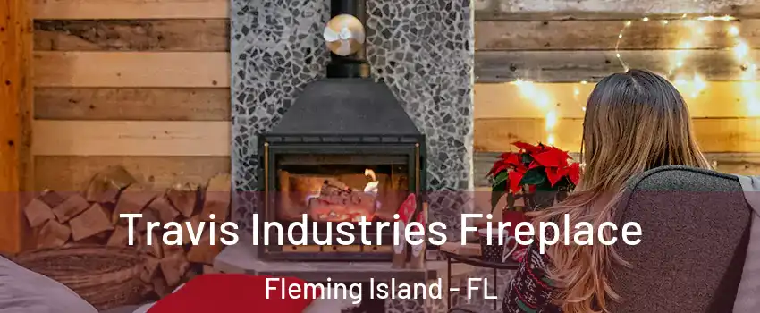  Travis Industries Fireplace Fleming Island - FL